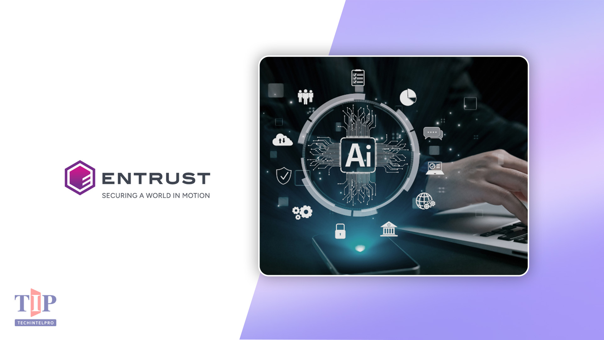 Entrust Launches Biometric Authentication to Combat AI Account Takeover