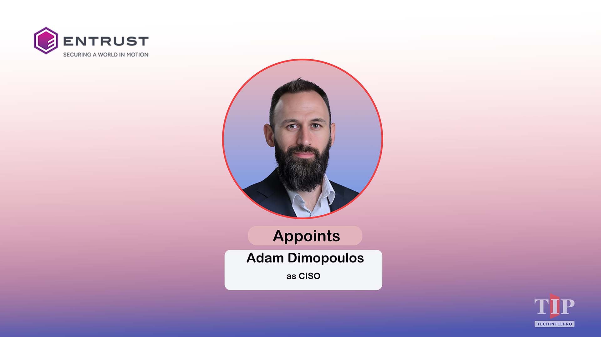 Entrust Appoints Adam Dimopoulos as Chief Information Security Officer