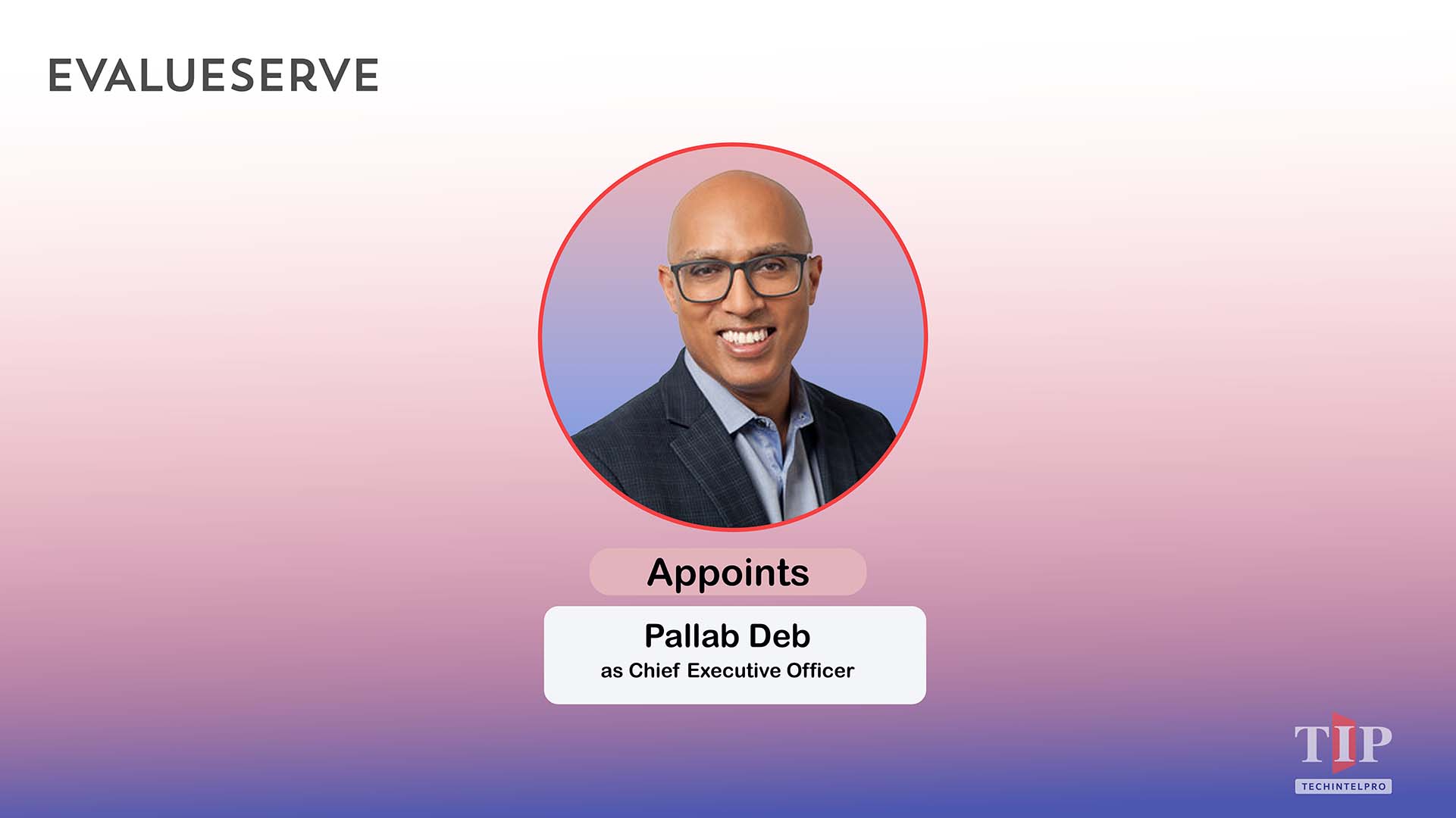 Evalueserve Appoints Pallab Deb as CEO to Accelerate AI Strategy