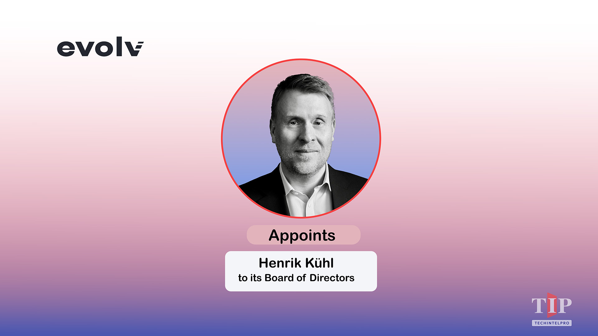 Evolv Appoints Henrik Kühl to Board as Independent Director