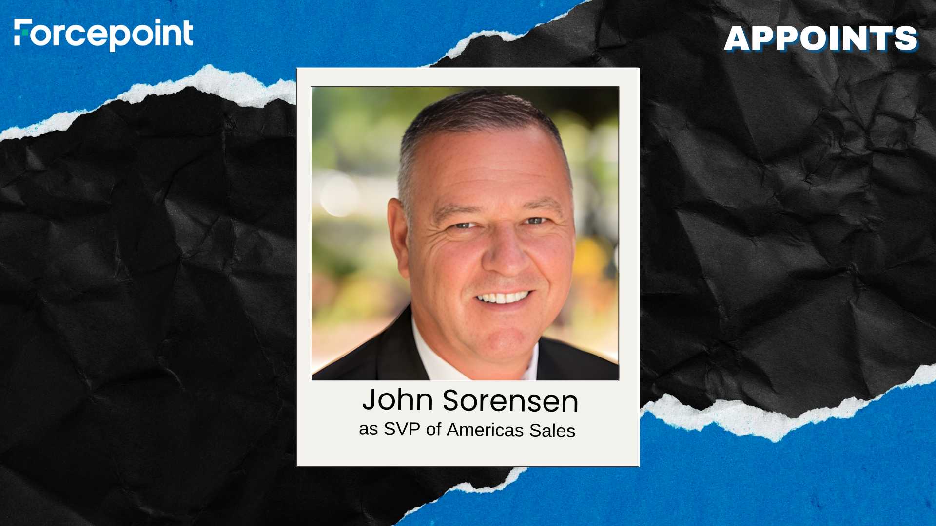 Forcepoint Appoints John Sorensen as Senior VP of Americas Sales