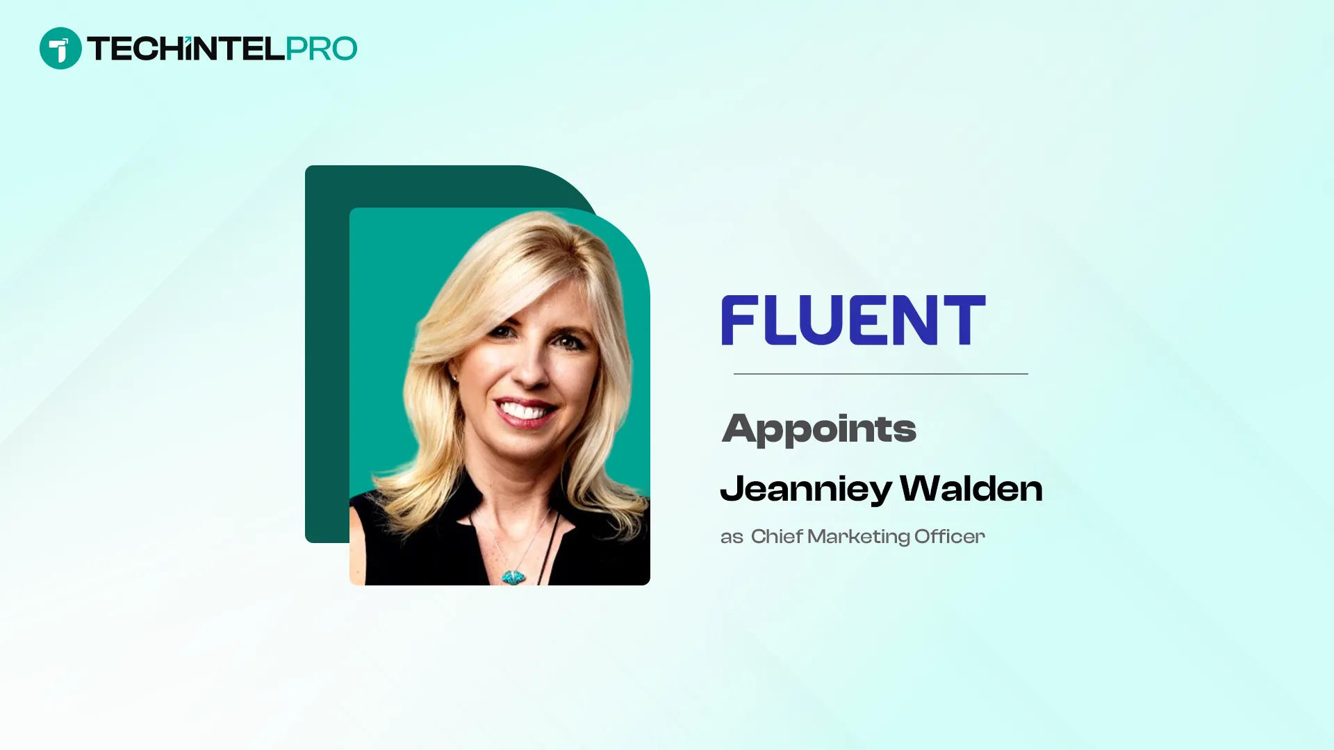 Fluent Names Jeanniey Walden Chief Marketing Officer for Commerce Growth