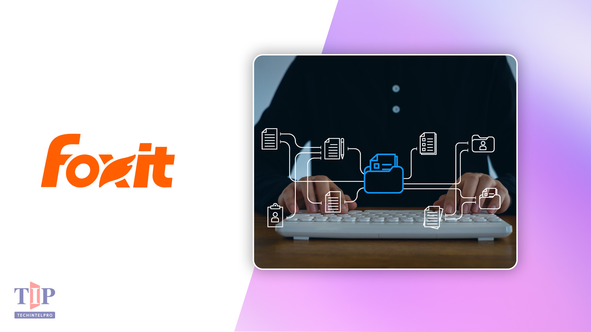 Foxit Launches Document Management System to Unify Workflows