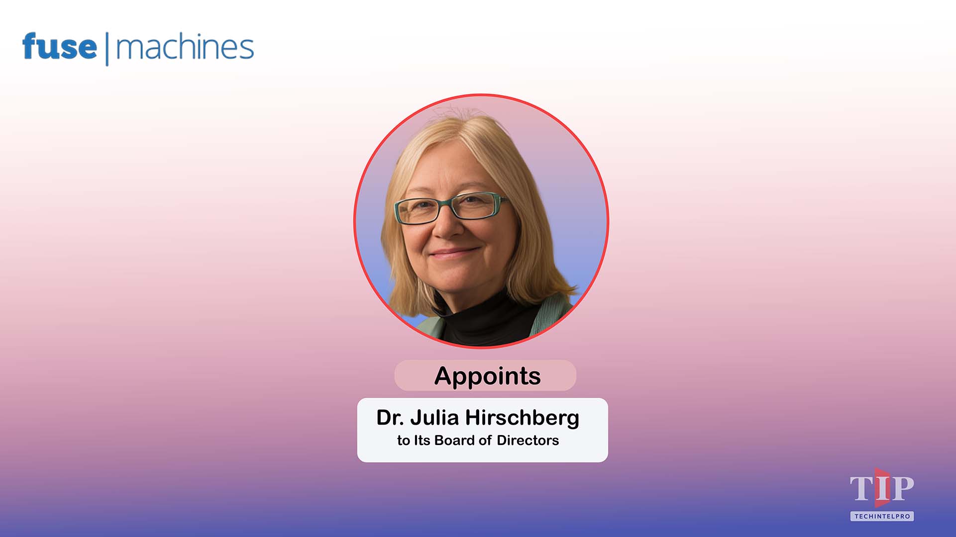 Fusemachines Appoints AI Pioneer Dr. Julia Hirschberg to Board