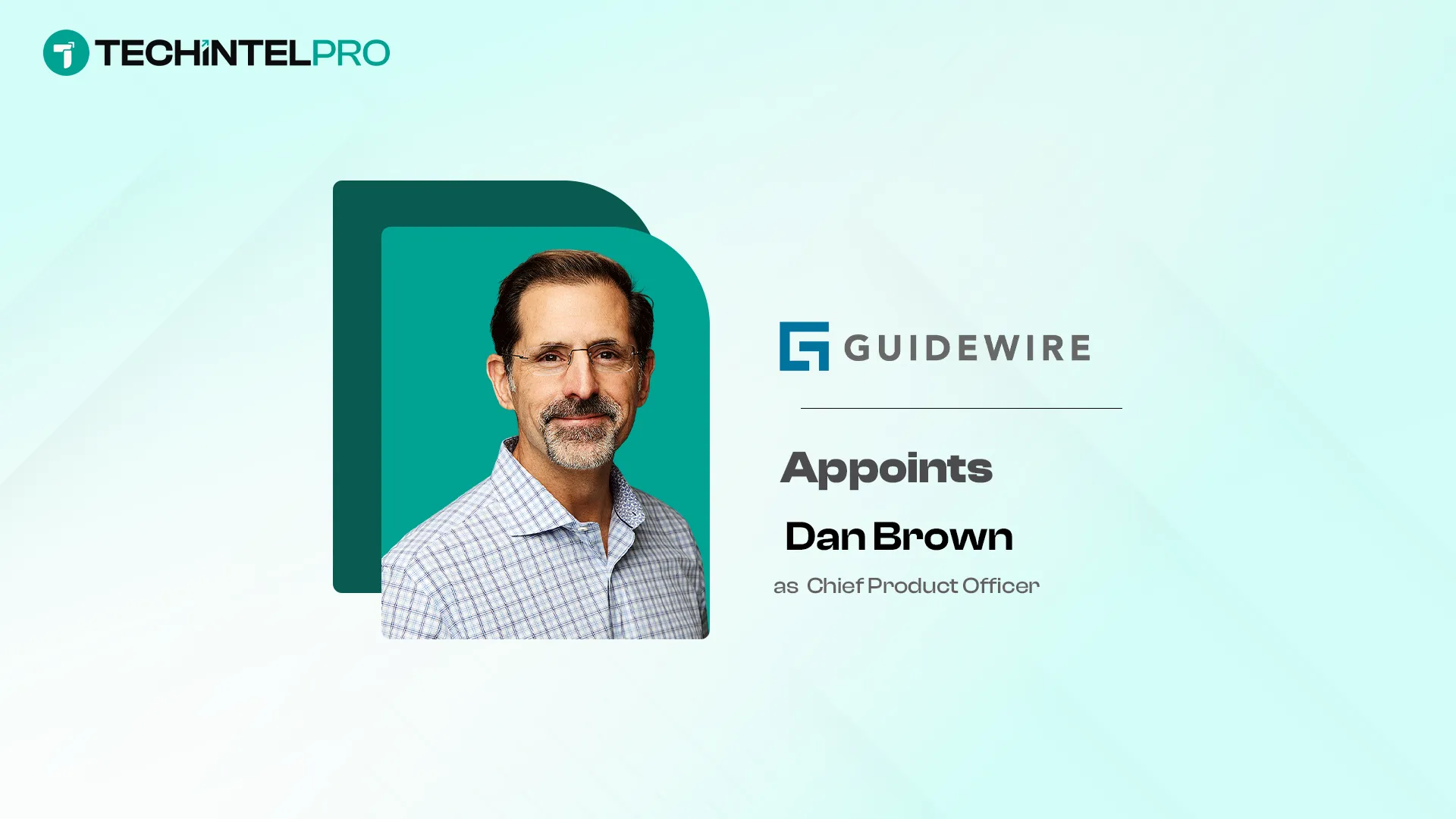 Guidewire Names Dan Brown as Chief Product Officer