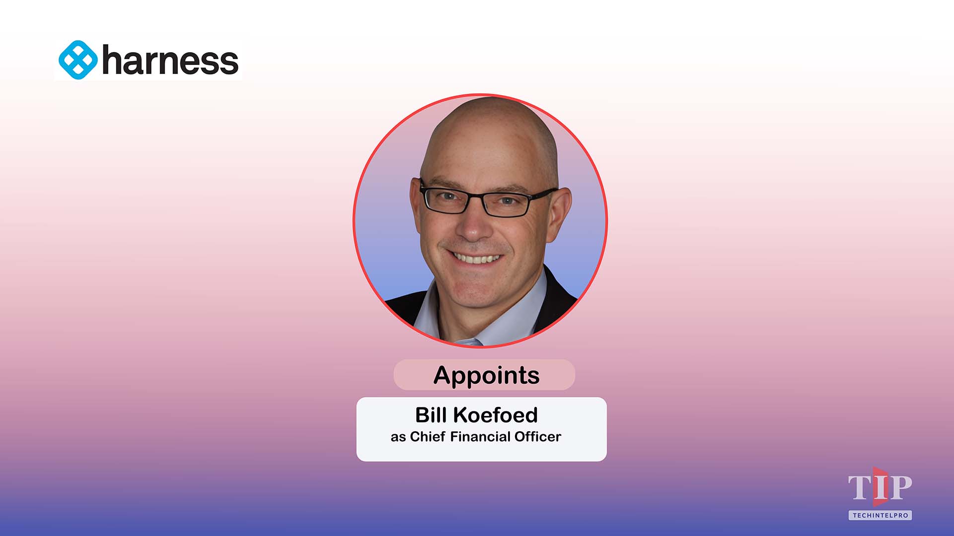 Harness Appoints Bill Koefoed as CFO to Scale Global Growth