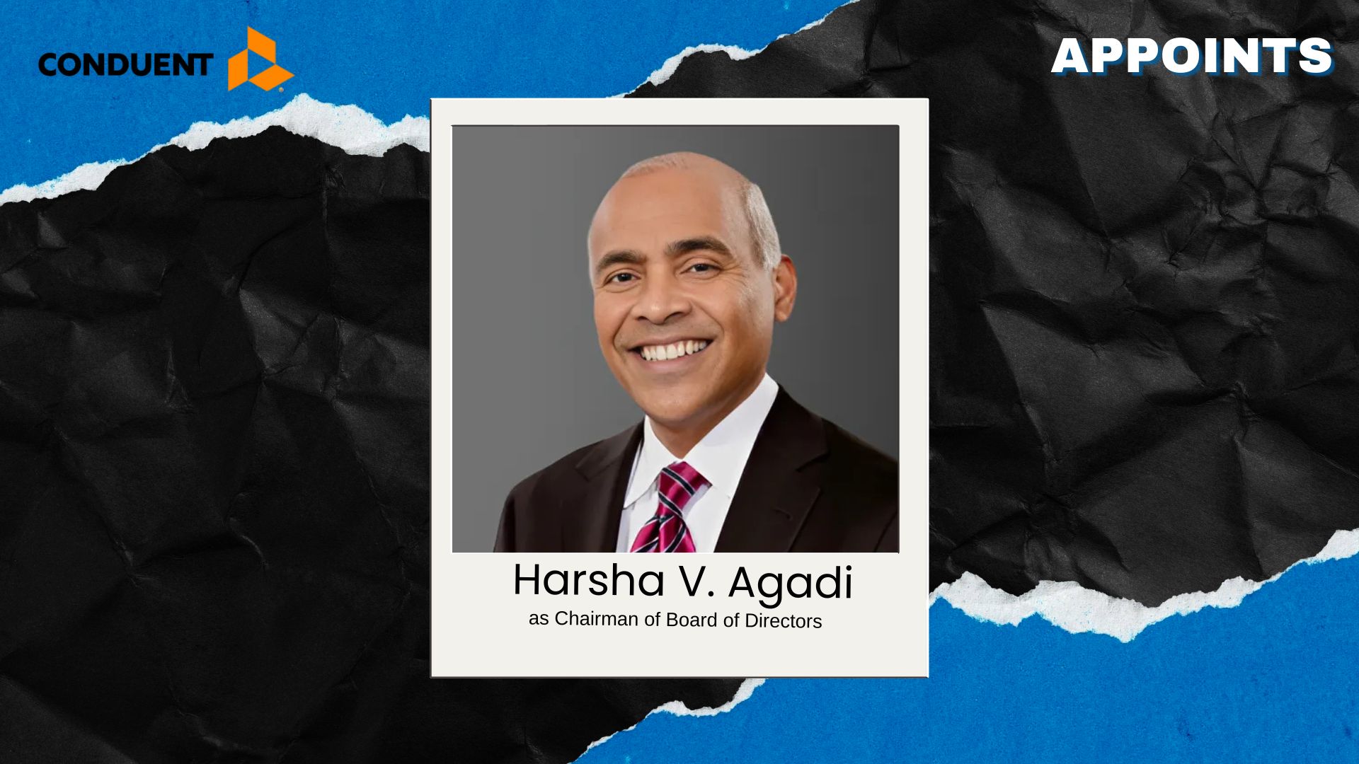 Conduent Names Harsha Agadi as New Board Chairman