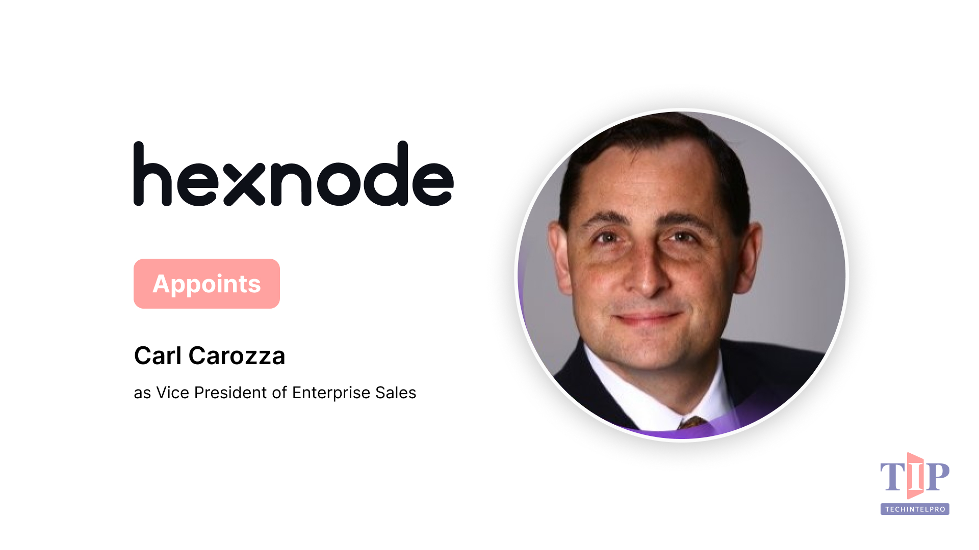 Hexnode Appoints Carl Carozza as VP of Enterprise Sales, Americas