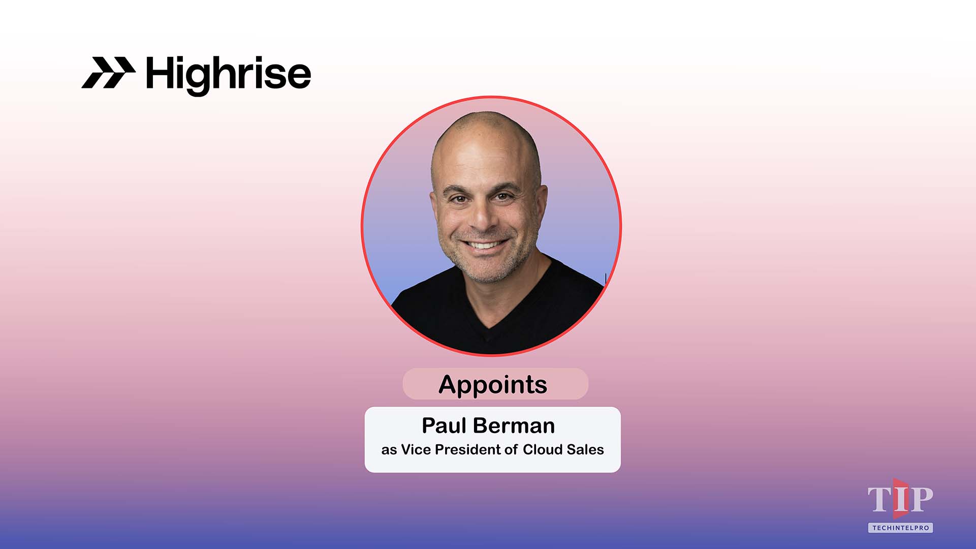 Highrise AI Names Paul Berman VP of Cloud Sales