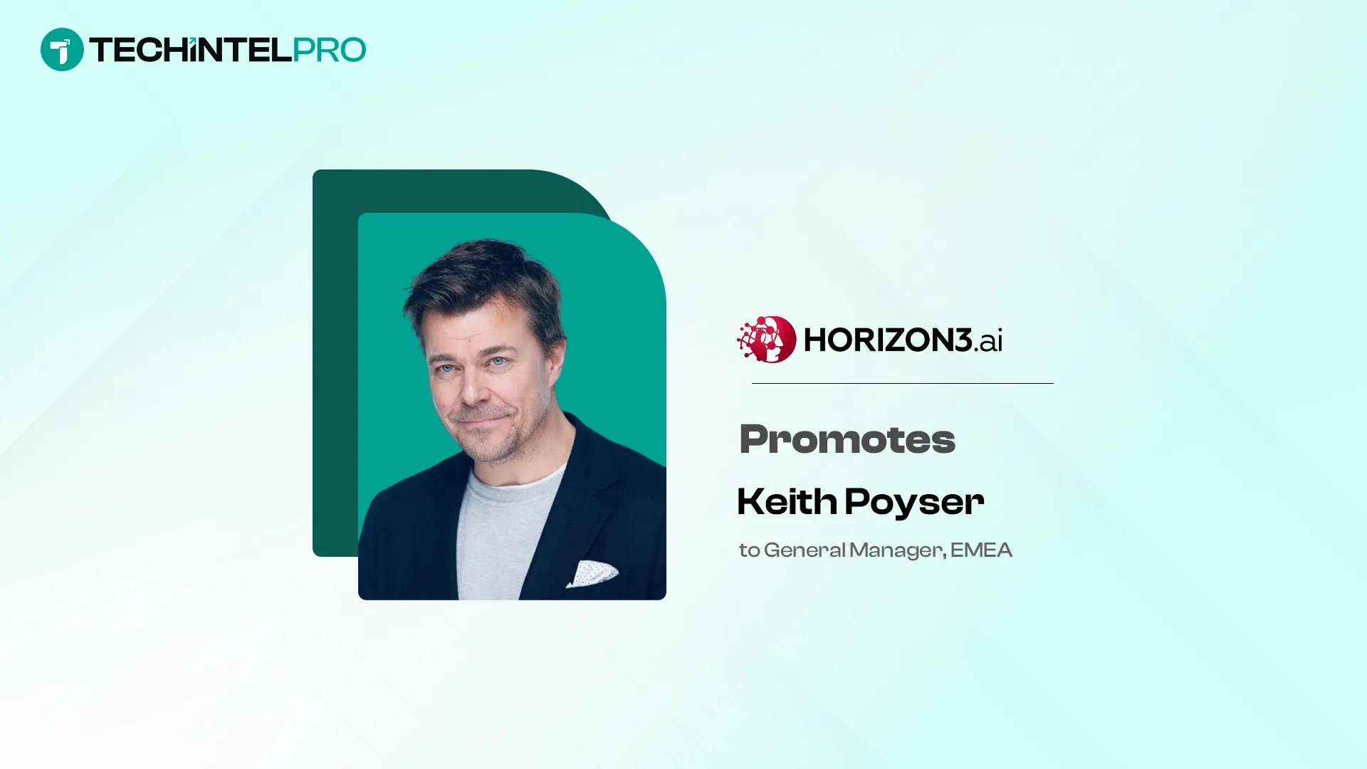 Horizon3 Promotes Keith Poyser to General Manager, EMEA
