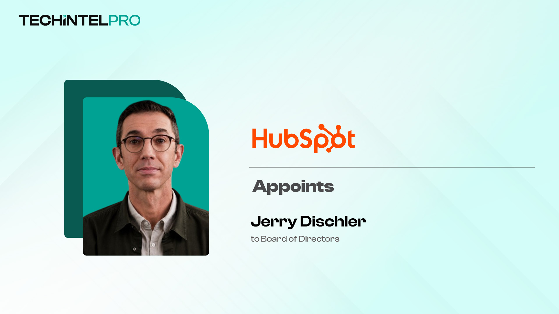 HubSpot Appoints Jerry Dischler to Board of Directors