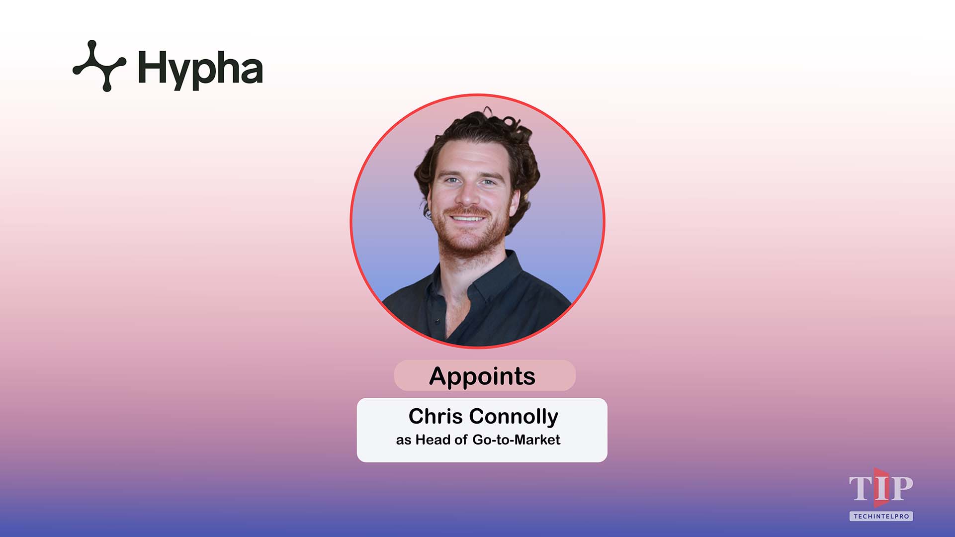 Hypha Appoints Former PitchBook MD Chris Connolly as Head of Go-to-Market