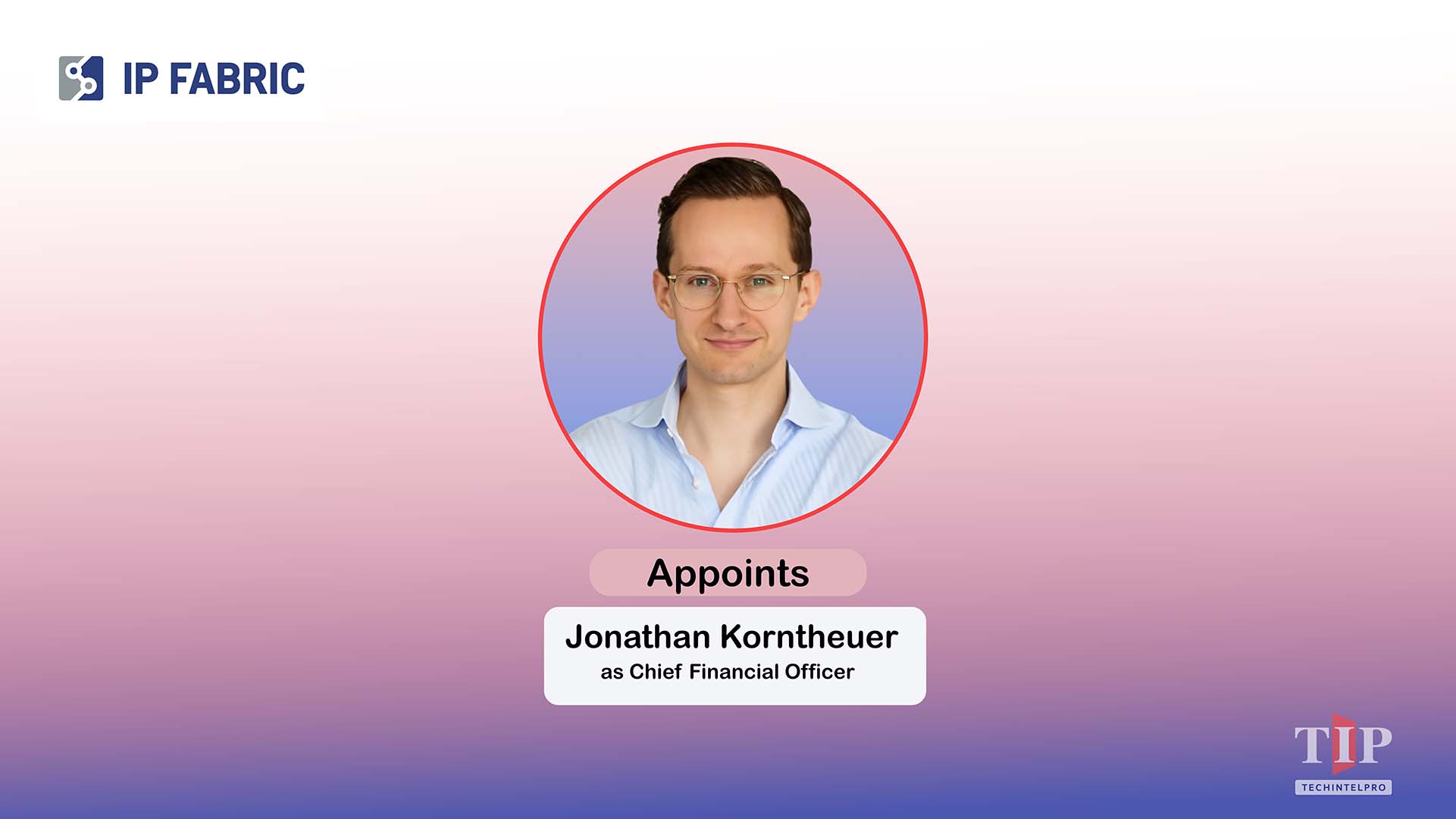 IP Fabric Appoints Jonathan Korntheuer as Chief Financial Officer