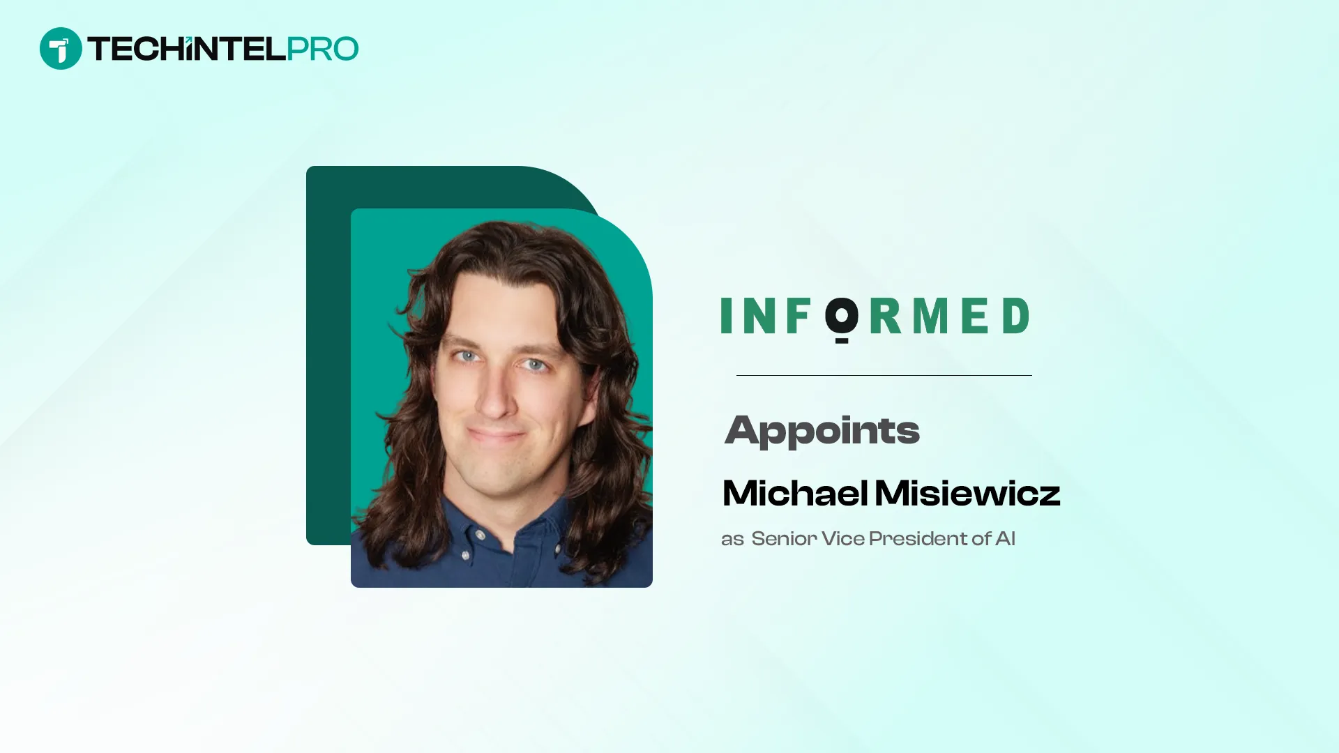 Informed Names Michael Misiewicz SVP of AI
