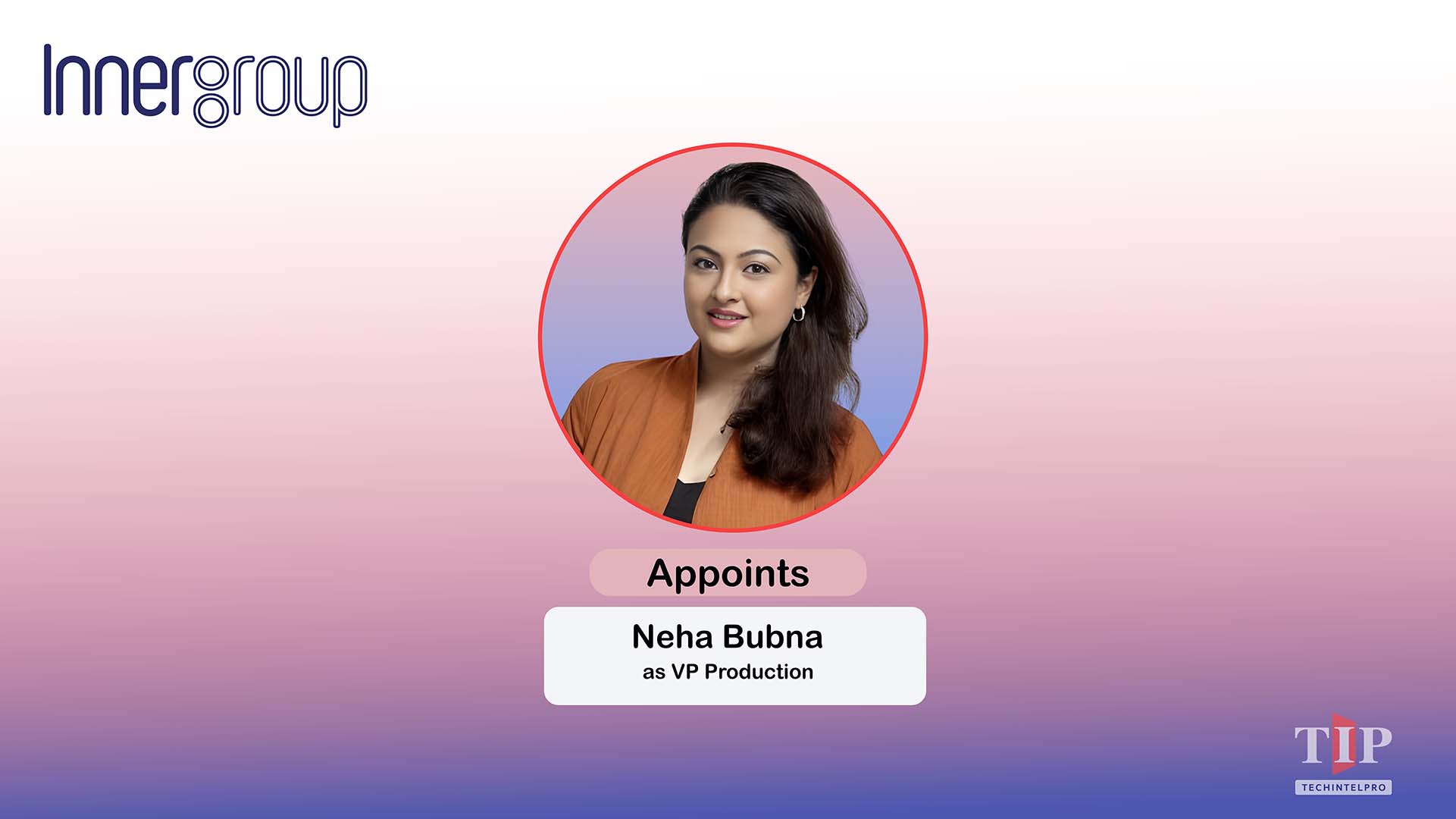 InnerGroup Appoints Neha Bubna as VP Production