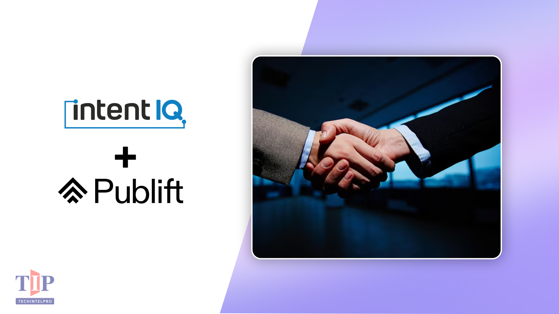 Intent IQ Partners with Publift to Maximize Revenue Across ID-Less Environments