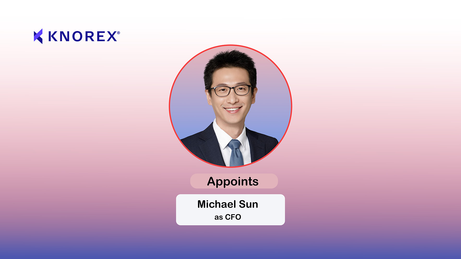 KNOREX Appoints Michael Sun as CFO to Support Growth