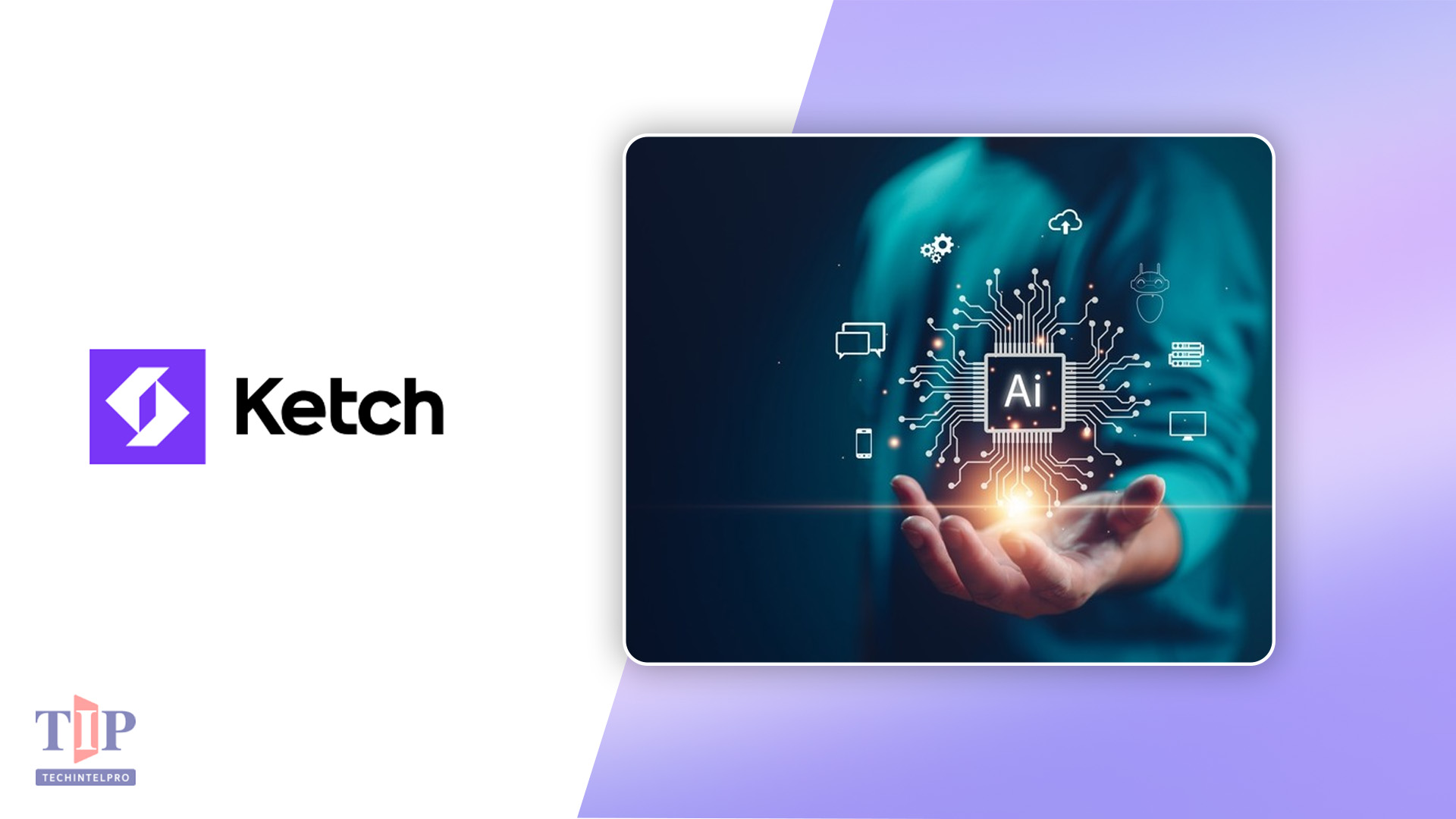 Ketch Launches Agent Network for Enterprise Privacy