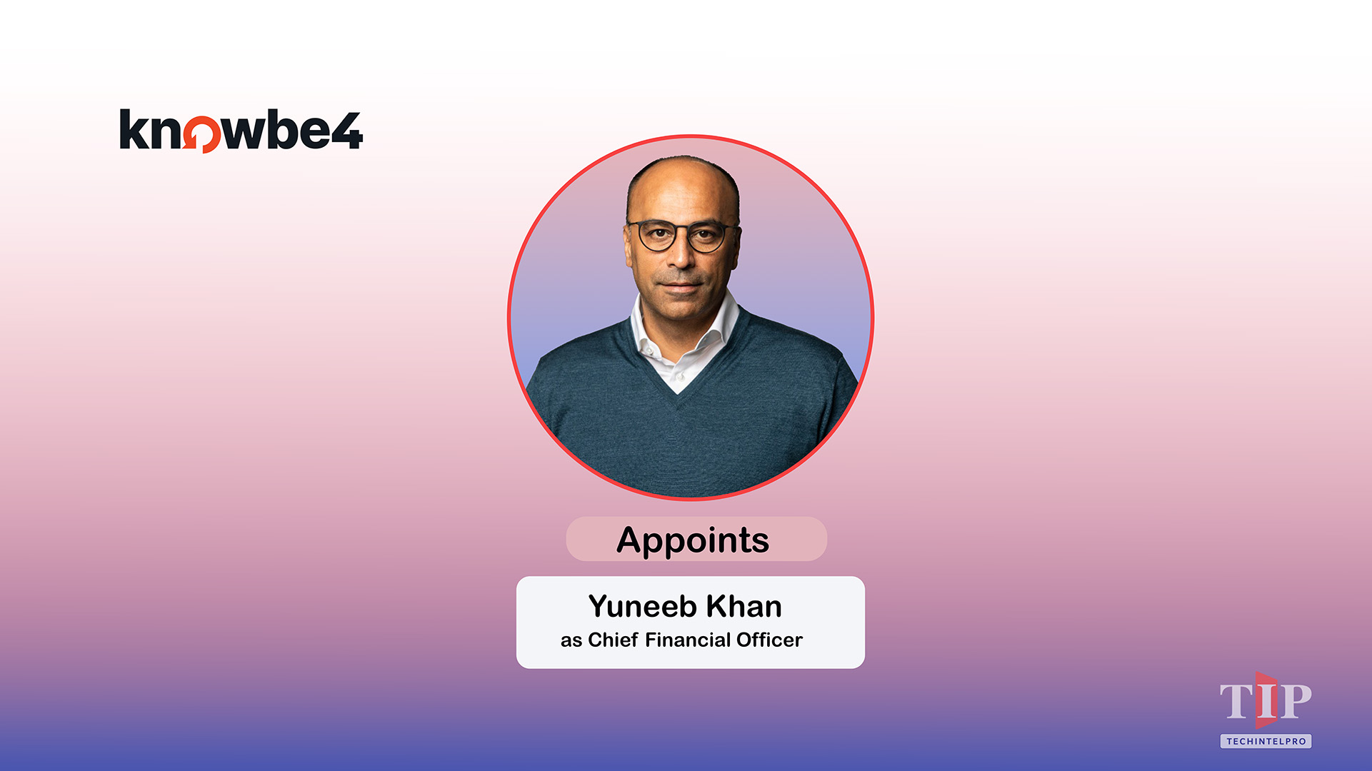 KnowBe4 Appoints Yuneeb Khan as Chief Financial Officer