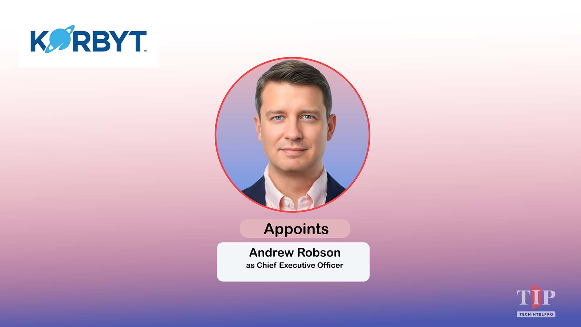 Korbyt Appoints Andrew Robson as CEO to Lead Next Growth Phase