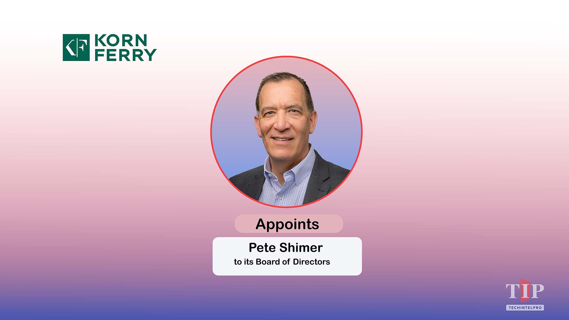  Korn Ferry Appoints Pete Shimer to Board of Directors