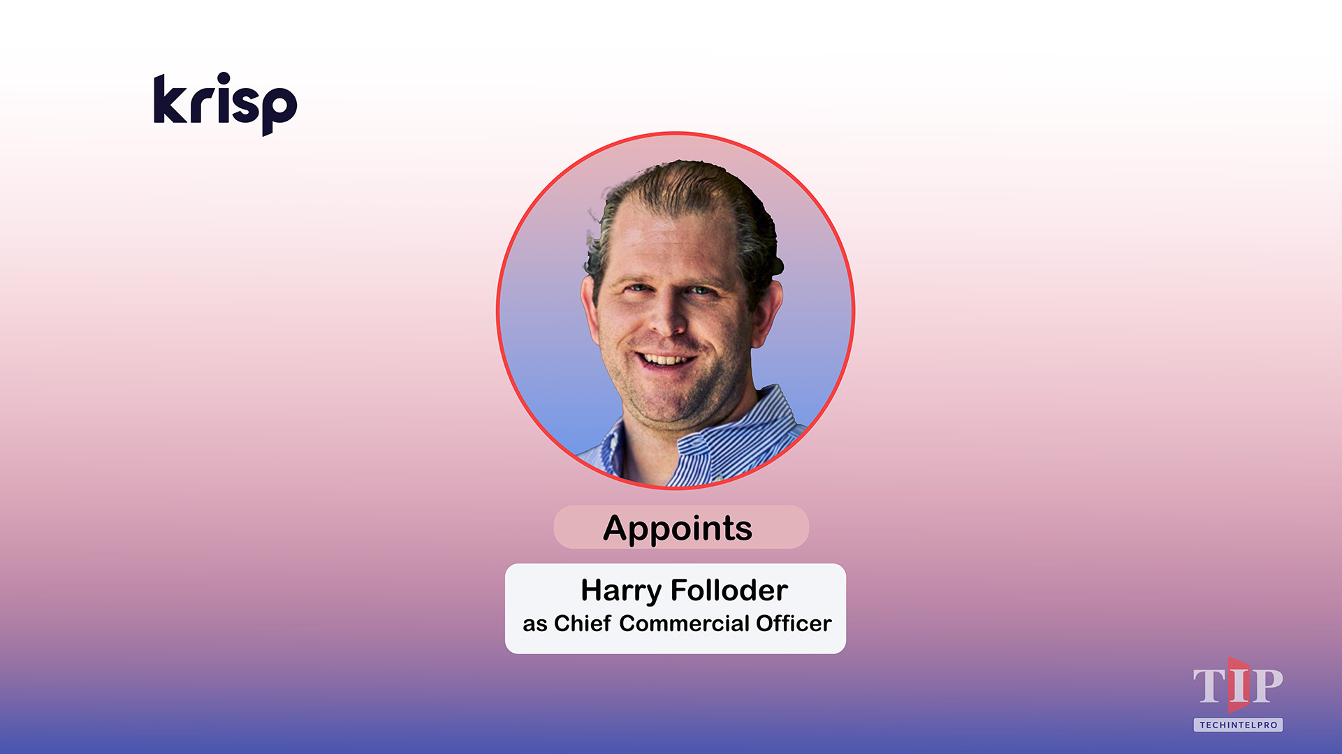 Krisp Appoints Harry Folloder as Chief Commercial Officer