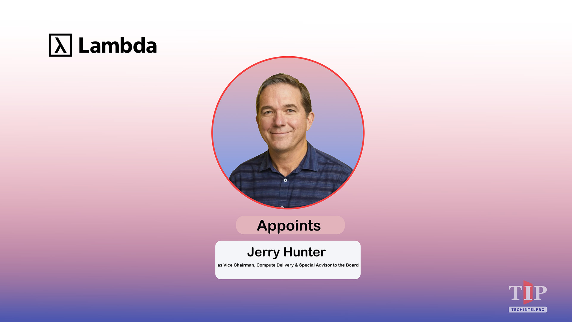 Lambda Appoints Jerry Hunter as Vice Chairman Compute