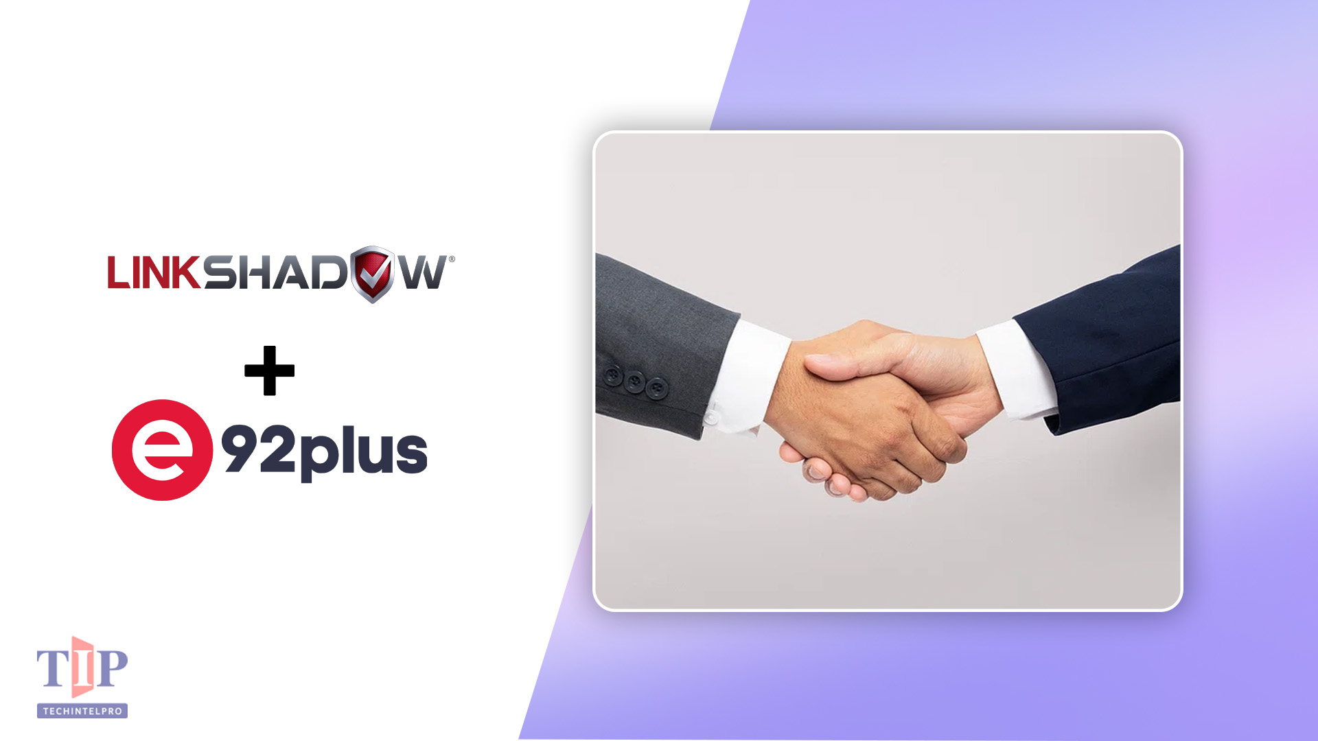 LinkShadow Expands UK Reach Through e92plus Distribution Partnership
