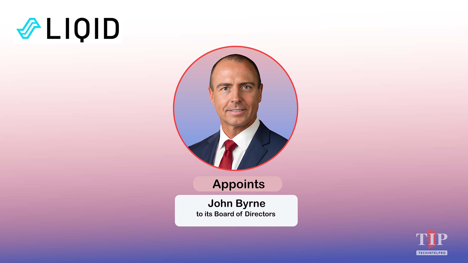 Liqid Appoints John Byrne to Board of Directors