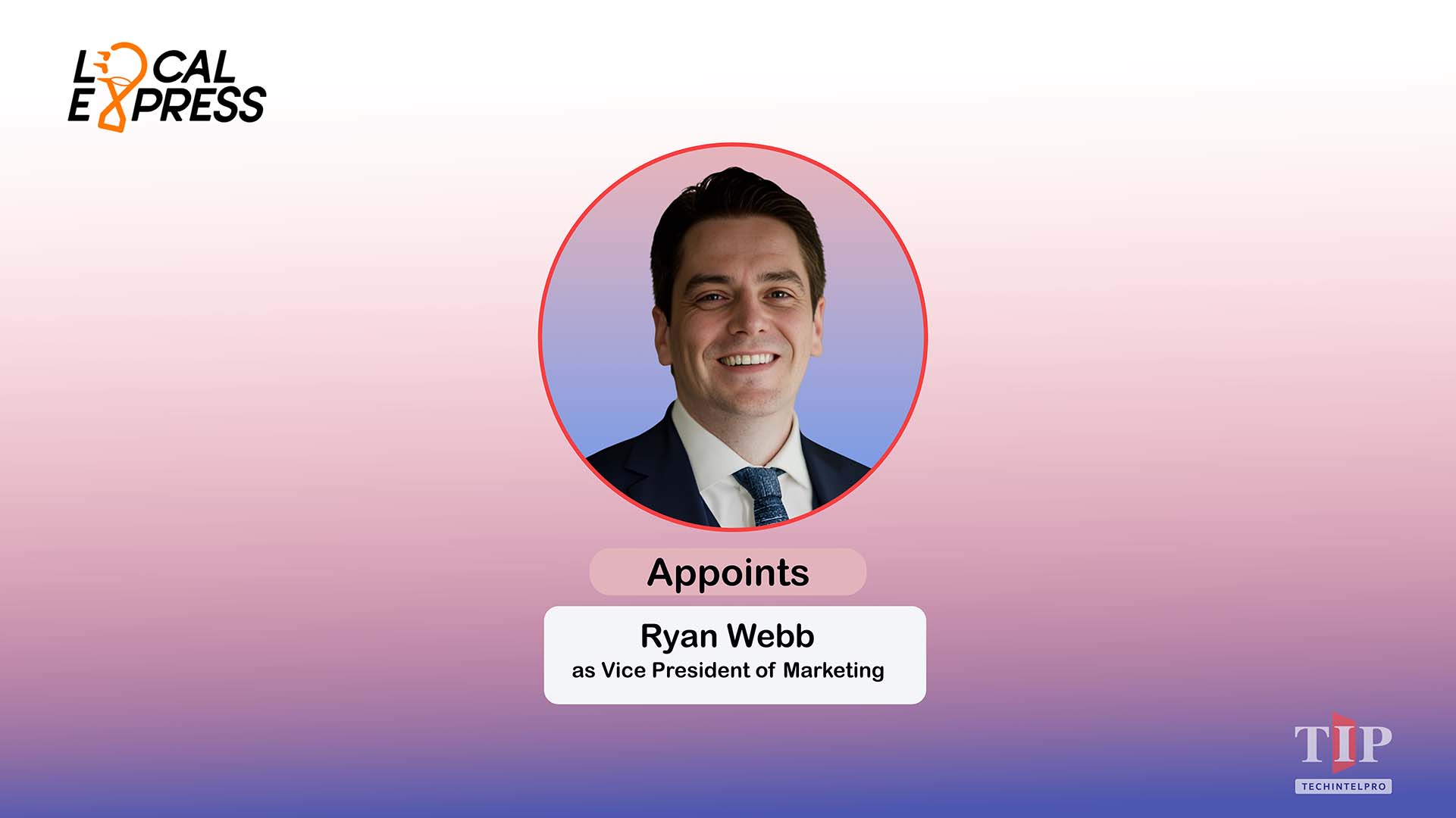 Local Express Names Ryan Webb First VP of Marketing for AI-Driven Grocery Ecommerce
