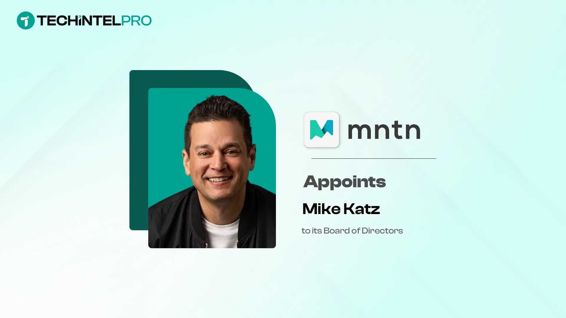 MNTN Appoints T-Mobile Veteran Mike Katz to Board of Directors