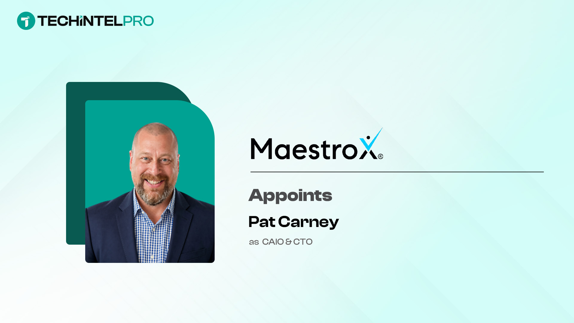 MaestroX Partners with Industry Veteran Pat Carney as Chief AI Officer and CTO