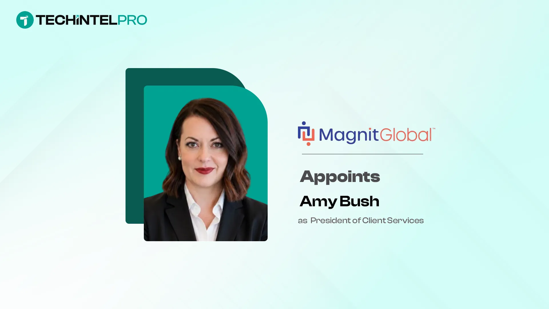Magnit Global Announces Amy Bush as New President of Client Services