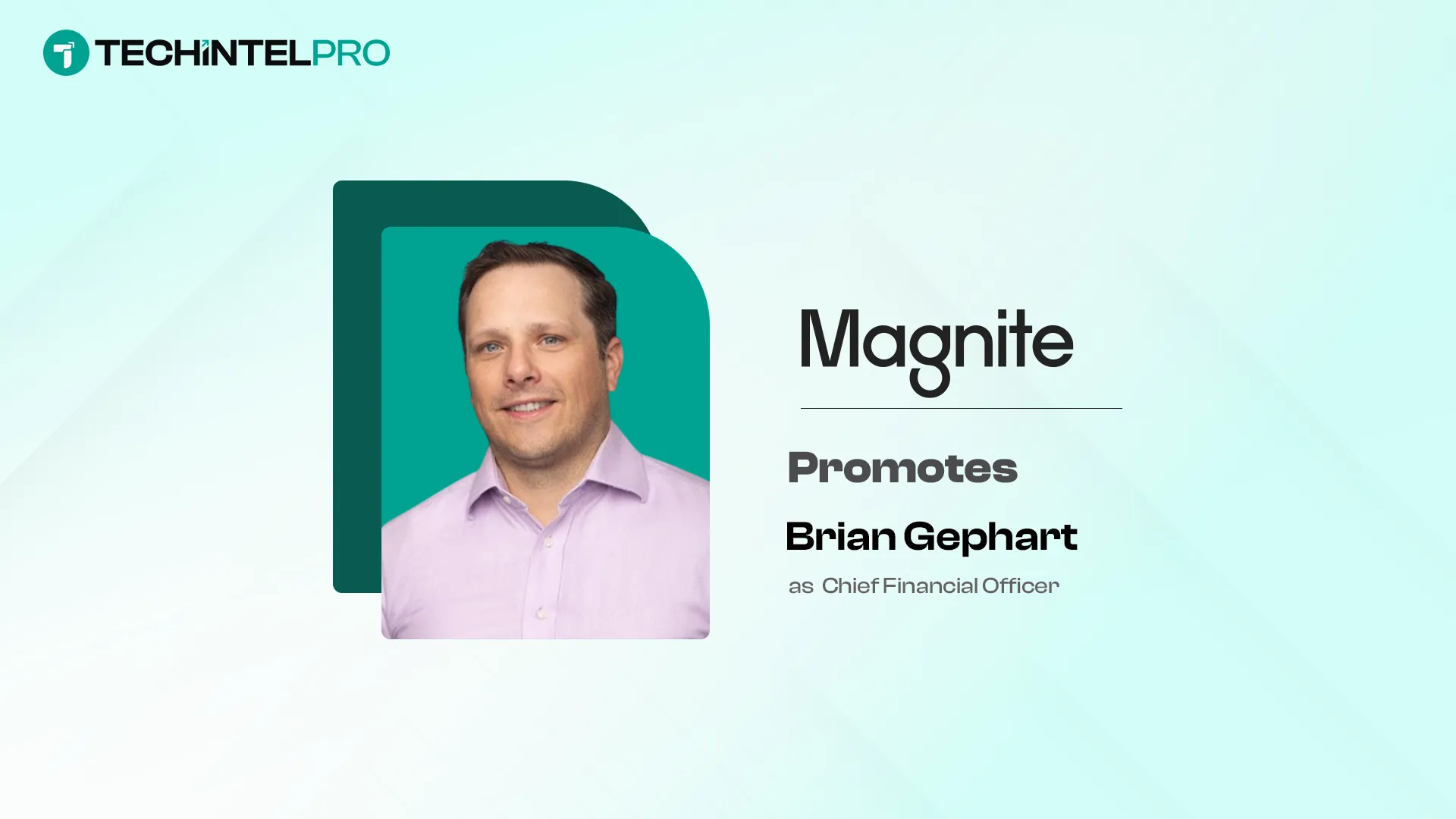 Magnite Promotes Brian Gephart to Chief Financial Officer