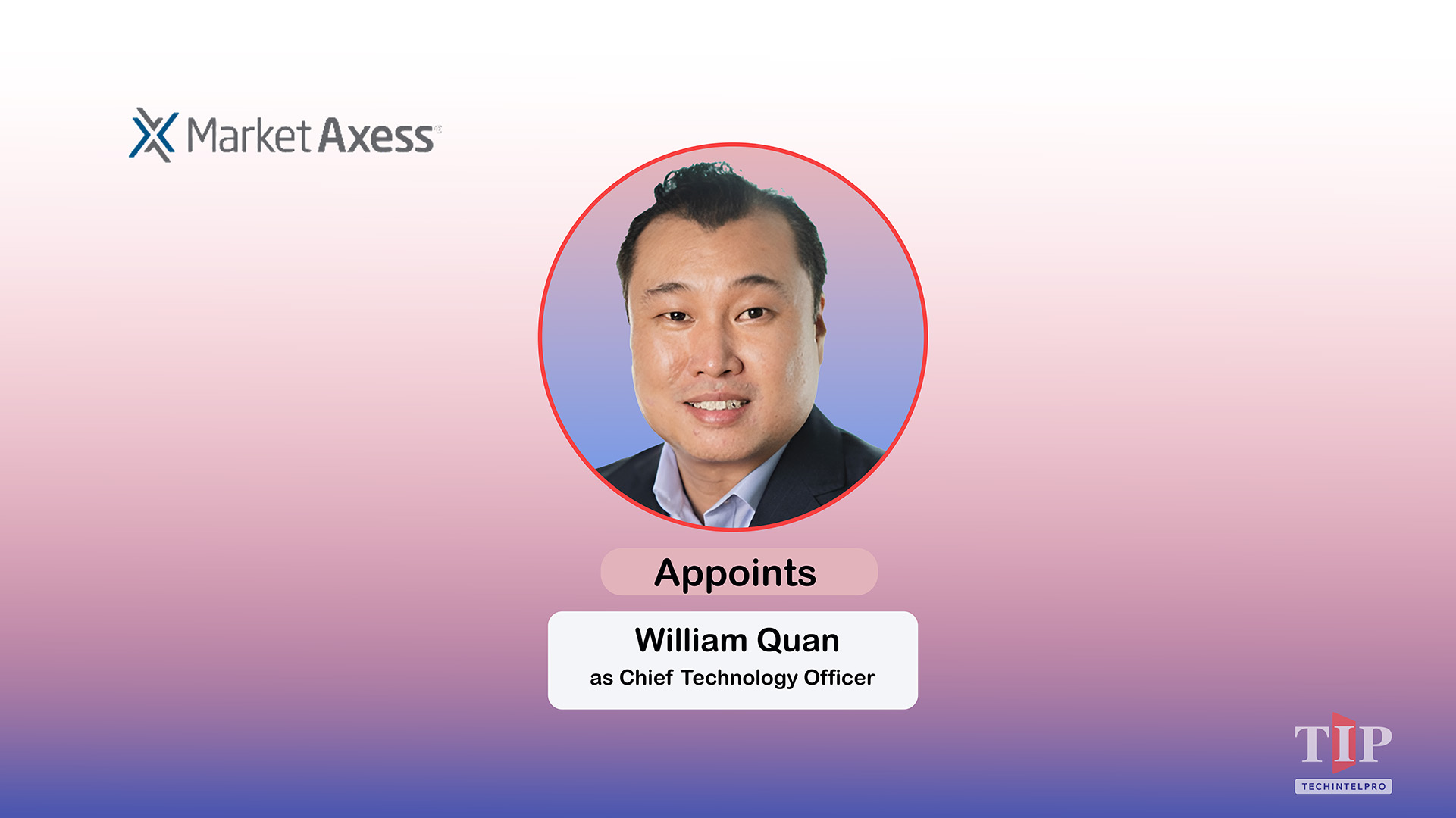 William Quan Joins MarketAxess as CTO