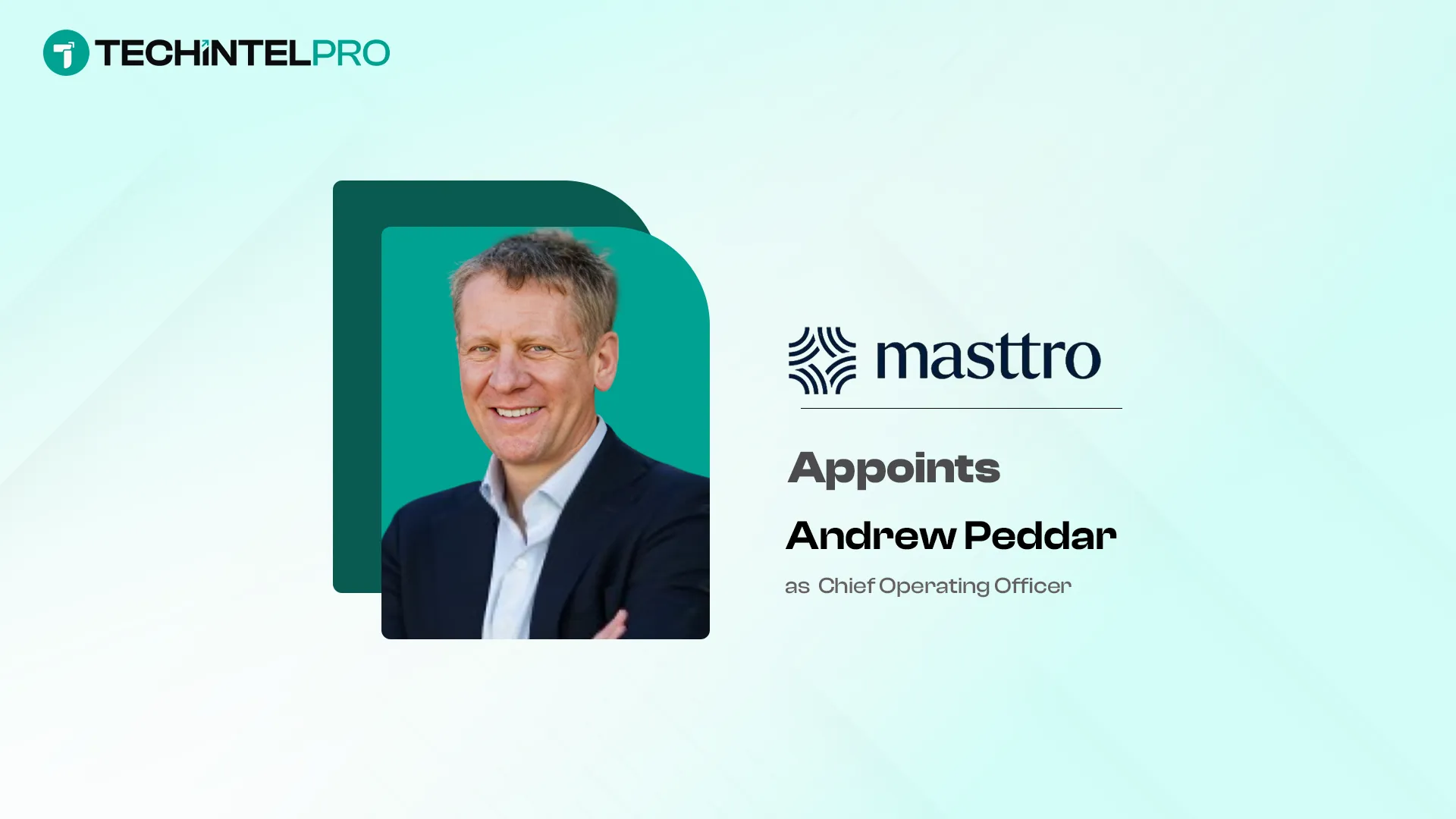 Masttro Appoints Andrew Peddar as Chief Operating Officer
