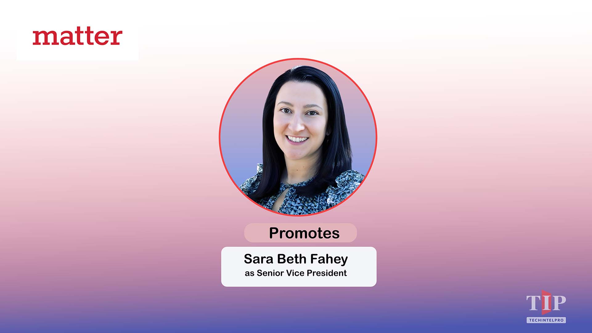 Matter Promotes Sara Beth Fahey to SVP, Launches PR Media Group