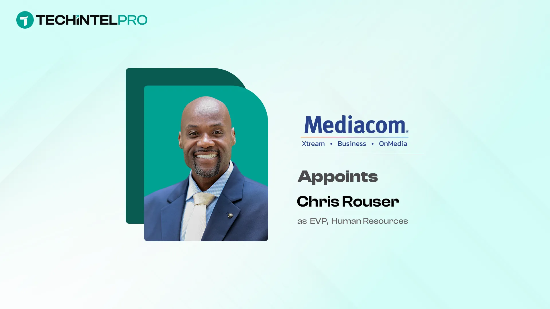 Mediacom Appoints Chris Rouser as EVP, Human Resources