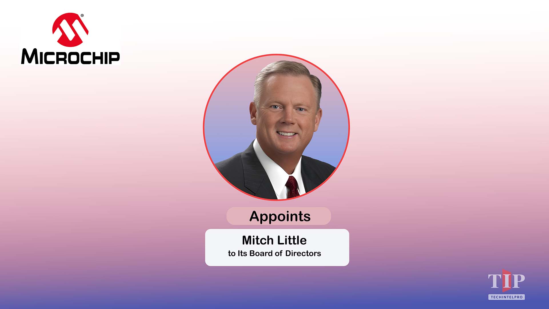 Microchip Appoints Mitch Little to Board of Directors