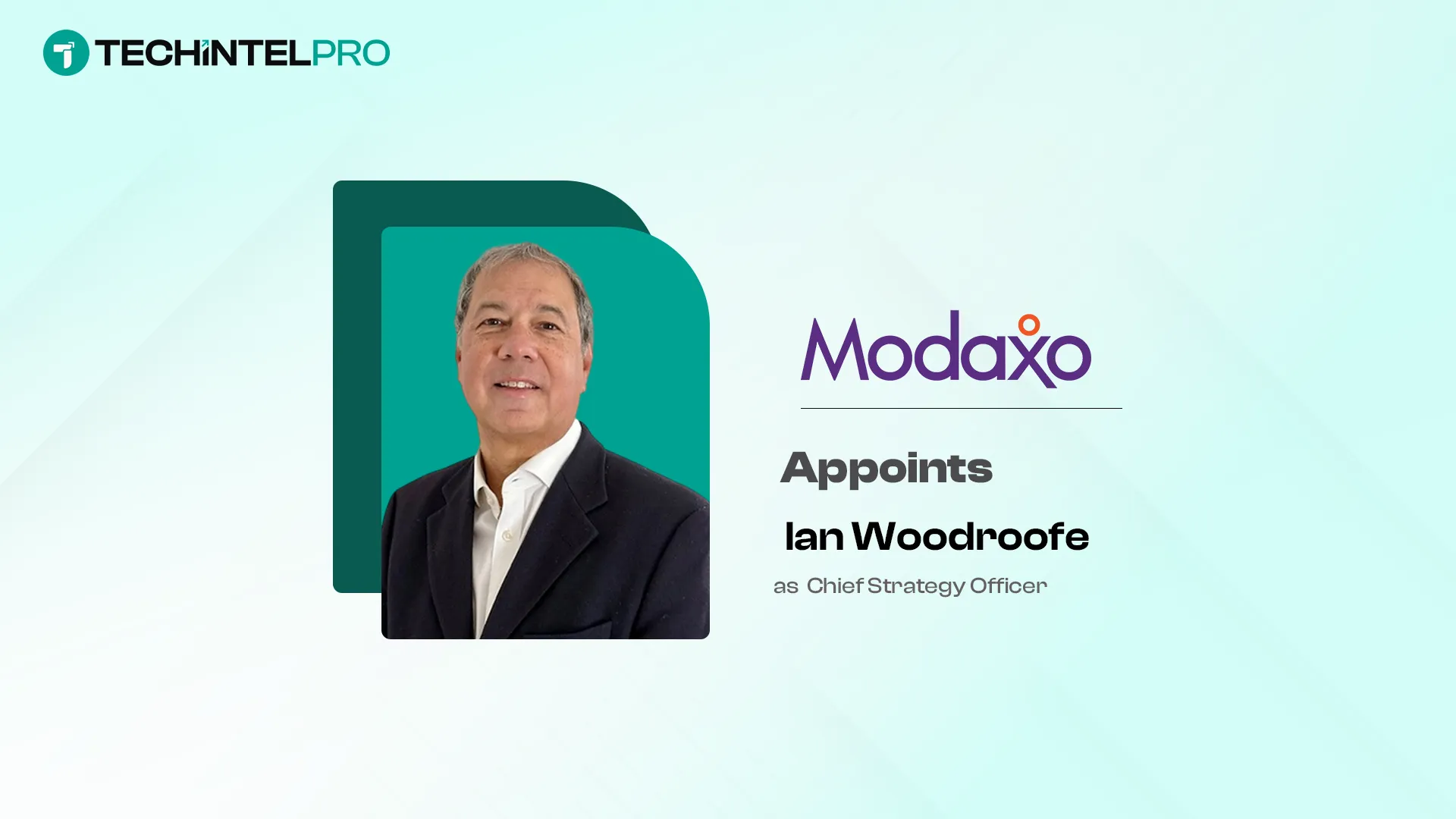Modaxo Appoints Ian Woodroofe as Chief Strategy Officer