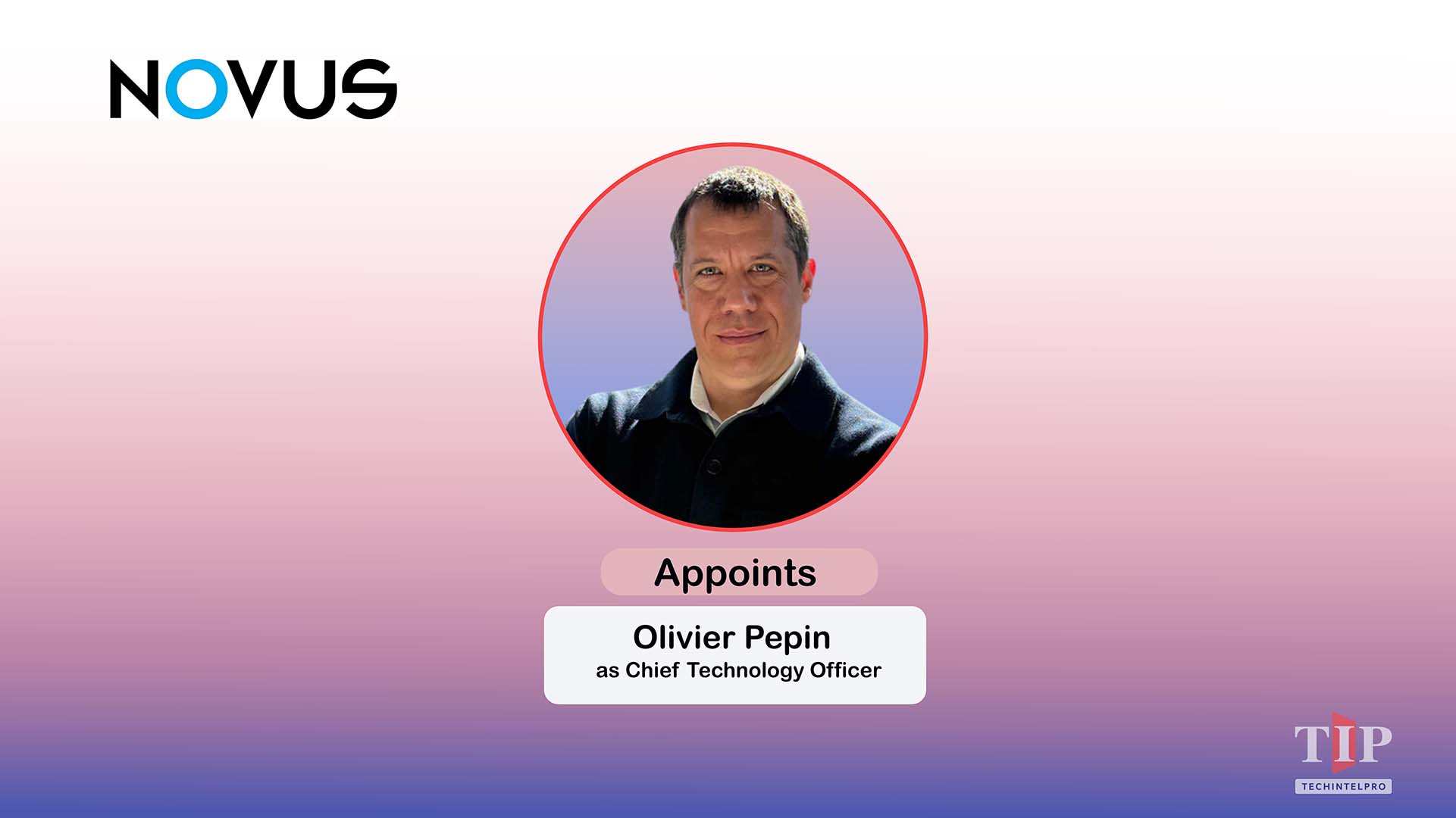 NOVUS Appoints Olivier Pepin as First Chief Technology Officer