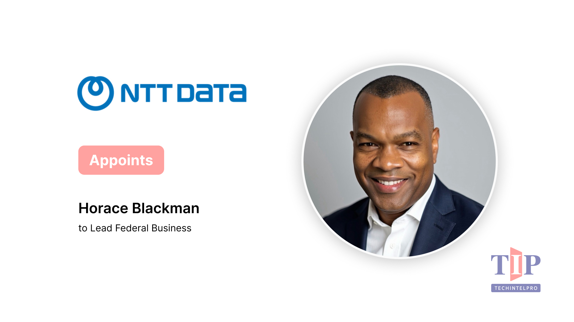 NTT DATA Appoints Horace Blackman to Lead Federal Business