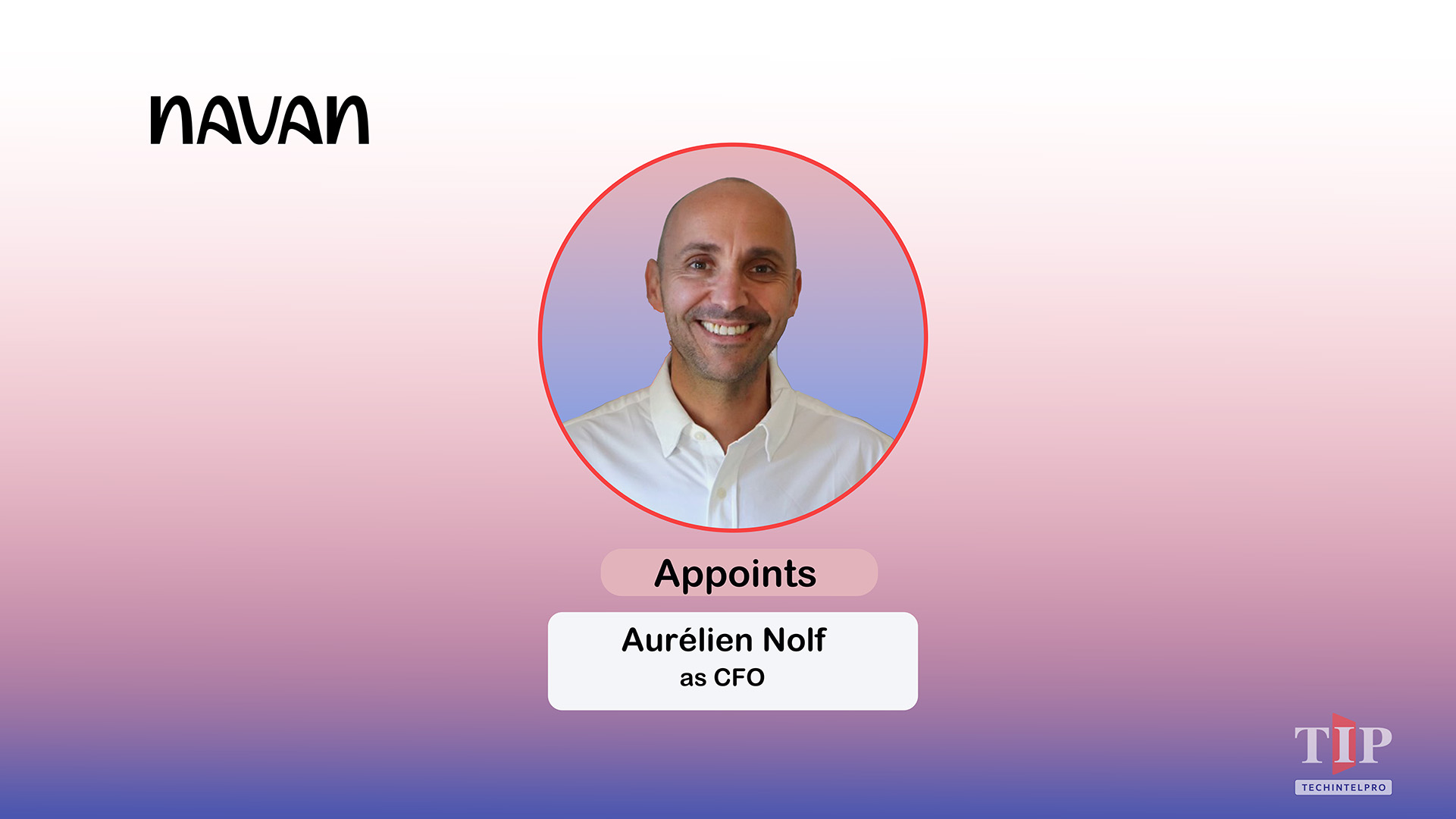 Navan Appoints Aurélien Nolf as New CFO