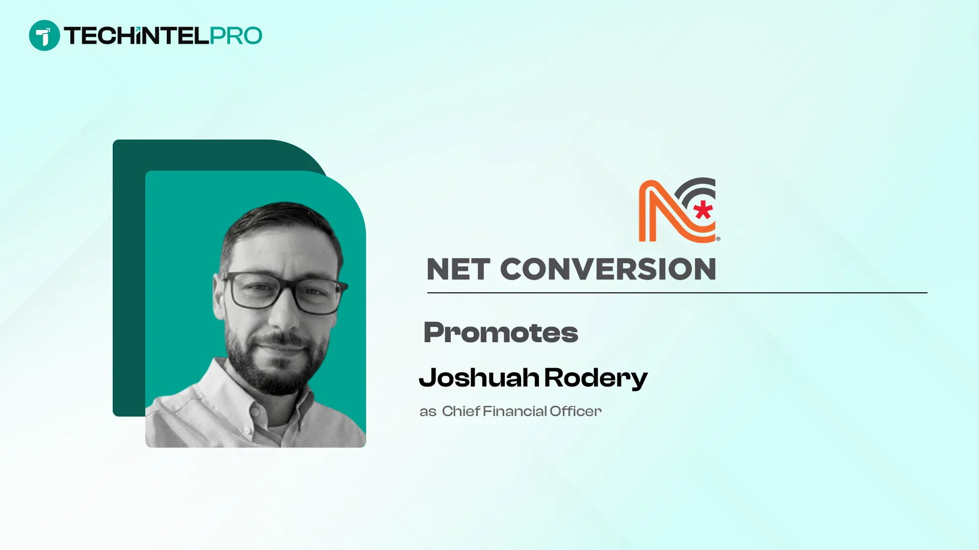 Net Conversion Promotes Joshuah Rodery to Chief Financial Officer