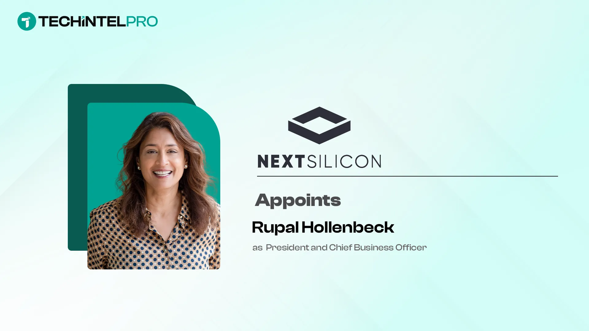 NextSilicon Appoints Rupal Hollenbeck as President and Chief Business Officer