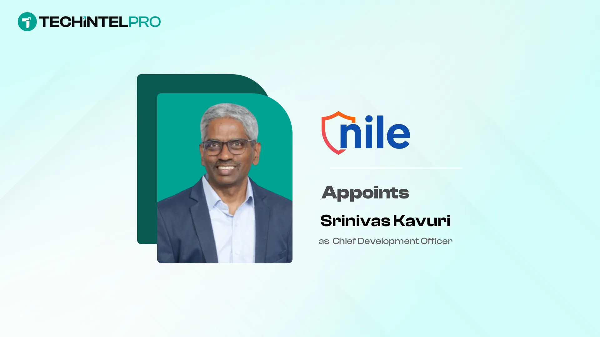 Nile Appoints Srinivas Kavuri as Chief Development Officer