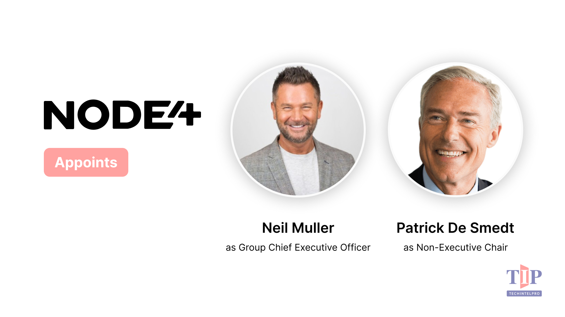 Node4 Appoints Neil Muller as CEO and Patrick De Smedt as Chair to Drive Next Phase of Growth