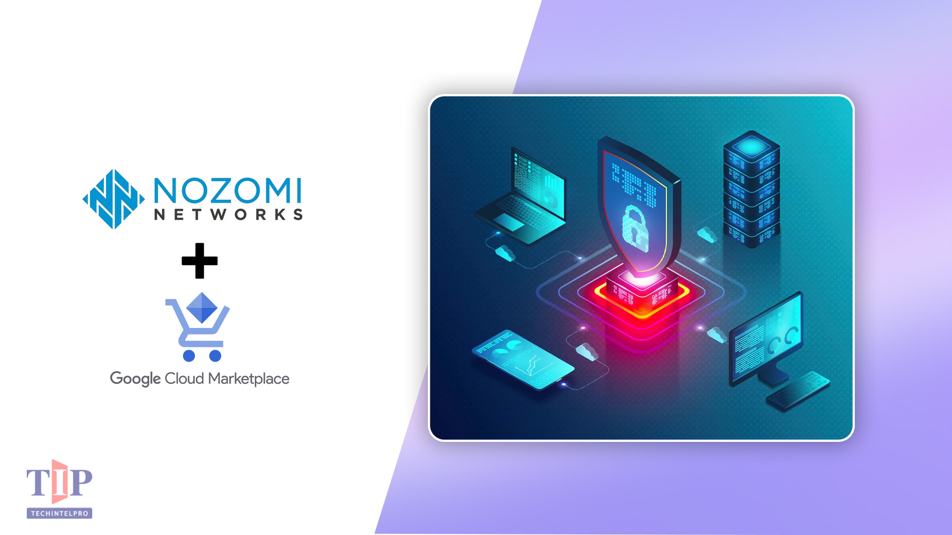 Nozomi Networks Platform Launches on Google Cloud Marketplace
