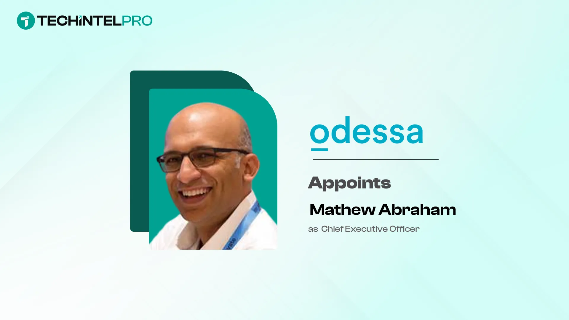Odessa Appoints Mathew Abraham as Chief Executive Officer