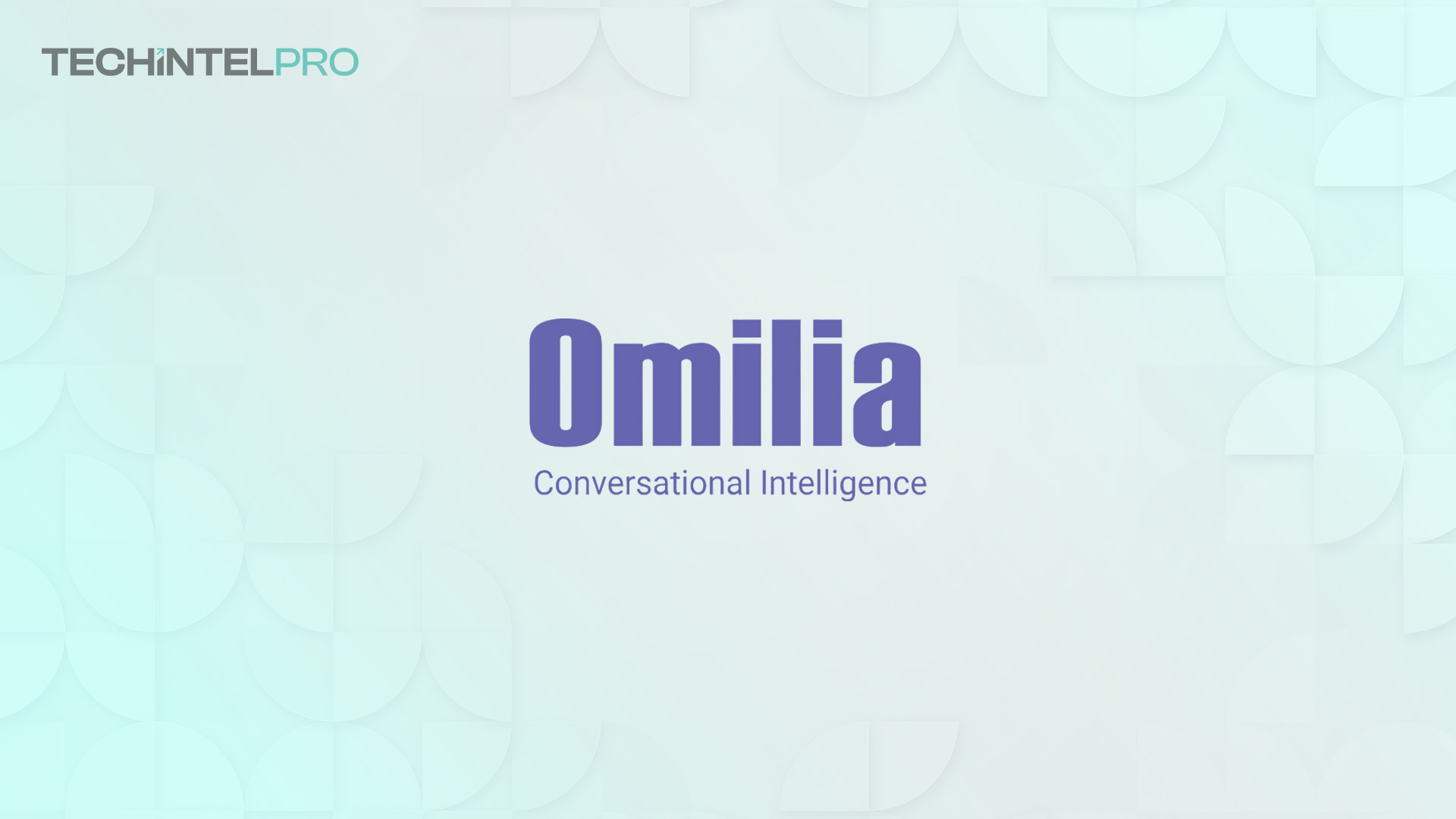 Omilia Secures $67M Series B for Agentic Self-Learning CX Platform